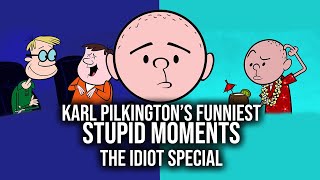 Karl Pilkingtons Funniest Stupid Moments  Compilation The Idiot Special [upl. by Aldos32]