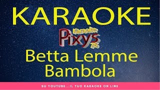 Betta Lemme  Bambola Karaoke [upl. by Ycnaffit651]