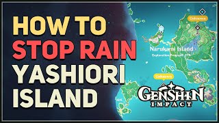 How to Stop Rain in Yashiori Island Genshin Impact [upl. by Neztnaj544]