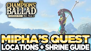 Miphas Song  Locations amp Shrine Guide The Champions Ballad Breath of the Wild  Austin John Plays [upl. by Nraa]