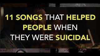 11 Songs That Helped People When They Were Suicidal [upl. by Karlee]