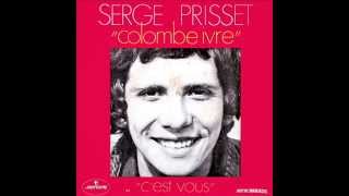 Serge Prisset  Colombe Ivre 1970 Meilleur Son [upl. by Christin]