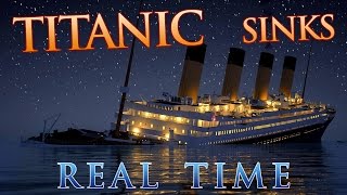 Titanic Sinks REAL TIME [upl. by Kliment]