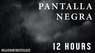 Relaxing Lluvia Sound for Sleep 🌧 BLACK PANTALLA 🌧 12 hours NO ADVERTISING DURING THE VIDEO [upl. by Cloe]