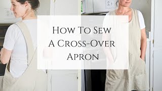 Cross Back Apron  Easy Sewing Tutorial [upl. by Ahsieka]