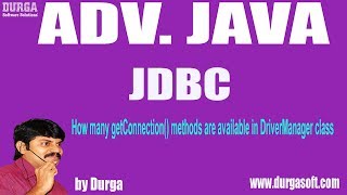 Adv JavaJDBC Session 132  How many getConnection methods are available in DriverManager class [upl. by Gora970]