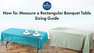 Rectangular Tablecloths Sizing Guide  BalsaCirclecom [upl. by Derfliw]