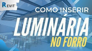 Saiba agora como inserir luminária no forro  Revit  Utilizando BIM [upl. by Letniuq]