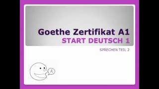 Goethe Zertifikat A1  Sprechen Teil 2 [upl. by Ebsen867]