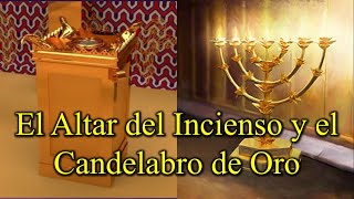 6 El Candelabro De Oro y El Altar del Incienso [upl. by Barbie]