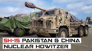 SH15 Pakistan amp Chinese Nuclear Self propelled Howitzer  Pakistan ordered more than 200  AOD [upl. by Salakcin]