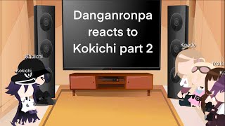 Danganronpa reacts to Kokichi part 2 [upl. by Kalfas]