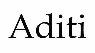 How to Pronounce Aditi [upl. by Selbbep]