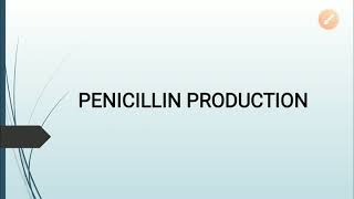 Penicillin production  Industrial Microbiology [upl. by Epner]