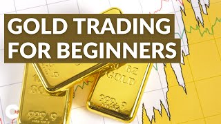 Gold Trading for Beginners How to Build Your Gold Trading Strategy [upl. by Brackett]