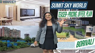 Sumit Sky World Borivali  Teaser Pricing Offer Plan  Sumit Group Borivali West [upl. by Lita]