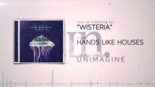 Hands Like Houses  Wisteria [upl. by Nnaaihtnyc]