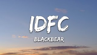 blackbear  idfc Lyrics [upl. by Erfert]