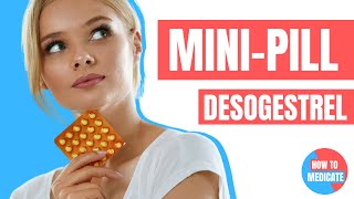 How to use the MINI PILL Desogestrel Cerazette Delamonie  Doctor Explains [upl. by Isabeau708]