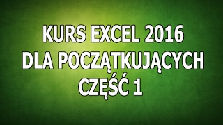 Kurs Excel 2016 Dla Początkujących  Część 1  Wstęp [upl. by Siul]