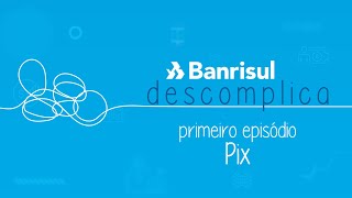 Banrisul Descomplica Pix [upl. by Leelaj]