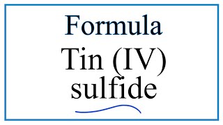 How to Write the Formula for Tin IV sulfide [upl. by Alfie]