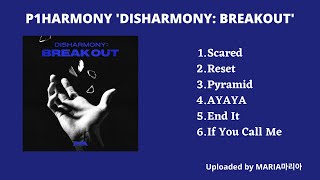 FULL ALBUM P1HARMONY 피원하모니 ‘DISHARMONY BREAKOUT’ [upl. by Akeme]