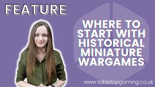 Where to start with Historical Miniature Wargames  Beginners Guide  Tabletop Gaming [upl. by Clare]