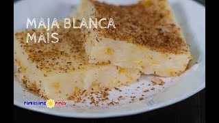 Maja Blanca Mais  Panlasang Pinoy [upl. by Ahsinod]