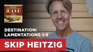 Destination Lamentations 15  Skip Heitzig [upl. by Shirlene]