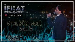 İfrat  QƏLBİN SƏSİ Remix [upl. by Aisatana]