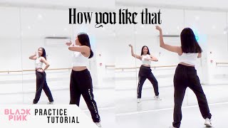 PRACTICE BLACKPINK  How You Like That  Dance Tutorial  SLOWED  MIRRORED [upl. by Yrehc]