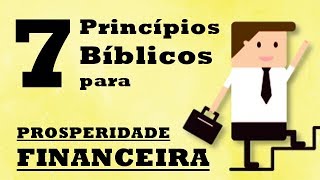 7 Princípios Bíblicos para PROSPERIDADE FINANCEIRA [upl. by Araik624]