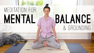 Meditation For Mental Balance and Grounding [upl. by Arikat]