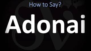 How to Pronounce Adonai CORRECTLY [upl. by Drahser716]