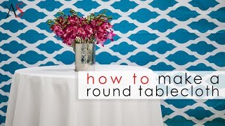 How to Make a Round Tablecloth [upl. by Hgielsa]