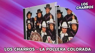 Los Charros  La Pollera Colorada [upl. by Zednanref]