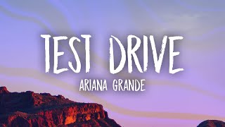 Ariana Grande  Test Drive Lyrics [upl. by Gilbye282]