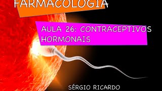 Curso de Farmacologia Aula 26  Contraceptivos hormonais  AOC [upl. by Amej982]