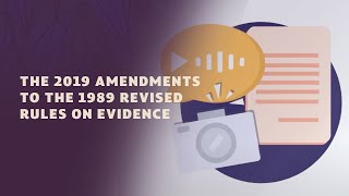 The 2019 Amendments to the 1989 Revised Rules on Evidence [upl. by Winikka]