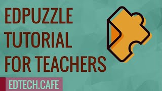 Edpuzzle Tutorial for Teachers 2020 [upl. by Otrebtuc]