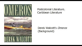 1 Derek Walcott Omeros Background [upl. by Nonrev]