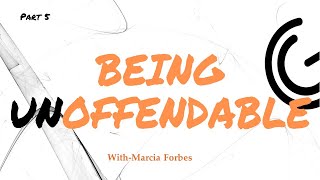 Being Unoffendable Part 5With Marsha Forbes [upl. by Annahpos]