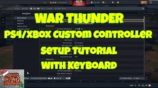 War Thunder PS4Xbox Custom Controller Setup Tutorial With Keyboard [upl. by Aufa10]