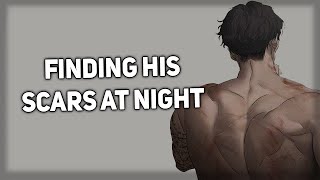 Finding your boyfriends scars Comfort Needy ASMR Boyfriend [upl. by Johnstone]