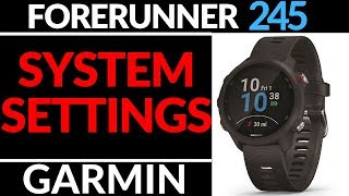 System Settings Overview  Garmin Forerunner 245 Tutorial [upl. by Gildea]