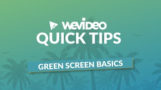 WeVideo Quick Tips  Green Screen Basics [upl. by Anawaj]