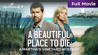 A Beautiful Place to Die A Marthas Vineyard Mystery  Full Hallmark Movie  Hallmark [upl. by Tim594]