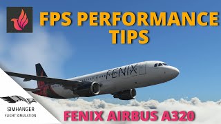 FENIX A320  Get More FPS  Improved Performance Tips amp Settings [upl. by Ledoux]