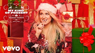 Meghan Trainor  My Kind Of Present Official Audio [upl. by Efinnej]